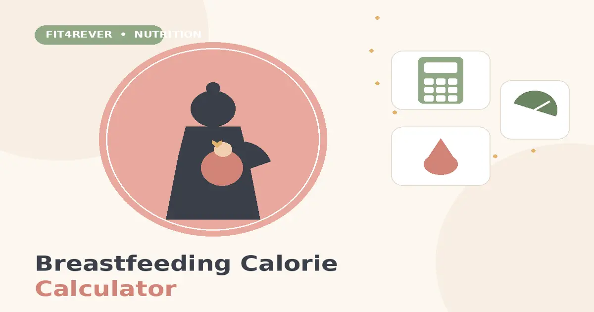 Breastfeeding Calorie Calculator: Find Your Daily Calorie Needs