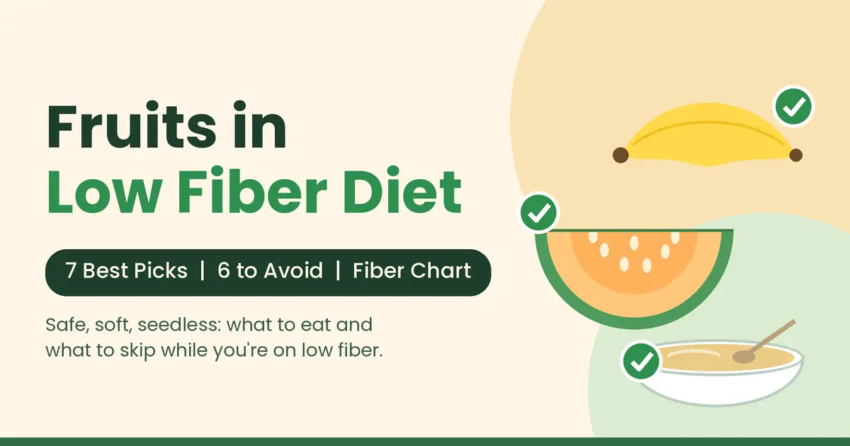 Fruits in Low Fiber Diet: 7 Best Picks, 6 to Avoid (With Fiber Chart)