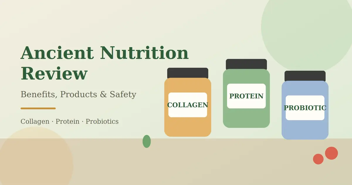 Ancient Nutrition Review: Benefits, Products & Safety