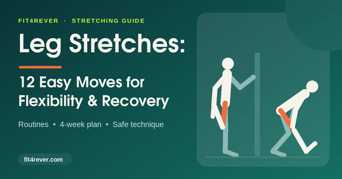 Leg Stretches: 12 Easy Moves for Flexibility & Recovery